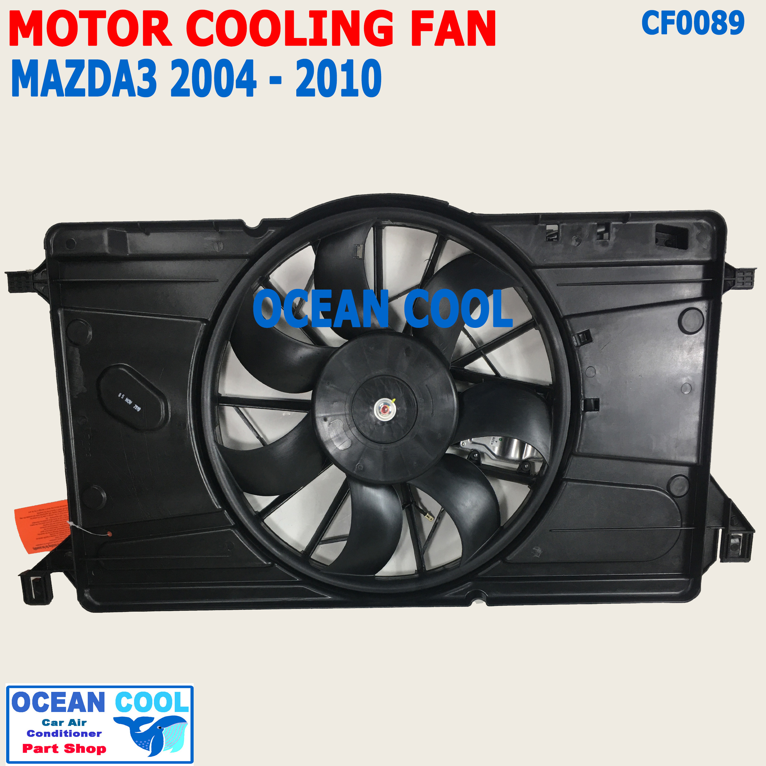 พัดลมระบายความร้อน มาสด้า3 เครื่อง 1.6 ปี 2004 - 2010 CF0089 Motor Cooling fan For MAZDA3 1.6 FMK-0333N โครงพัดลม เป่าหม้อน้ำ ระบายความร้อน มาสด้า 3 2005 2006 2007 2008 พัดลมไฟฟ้า