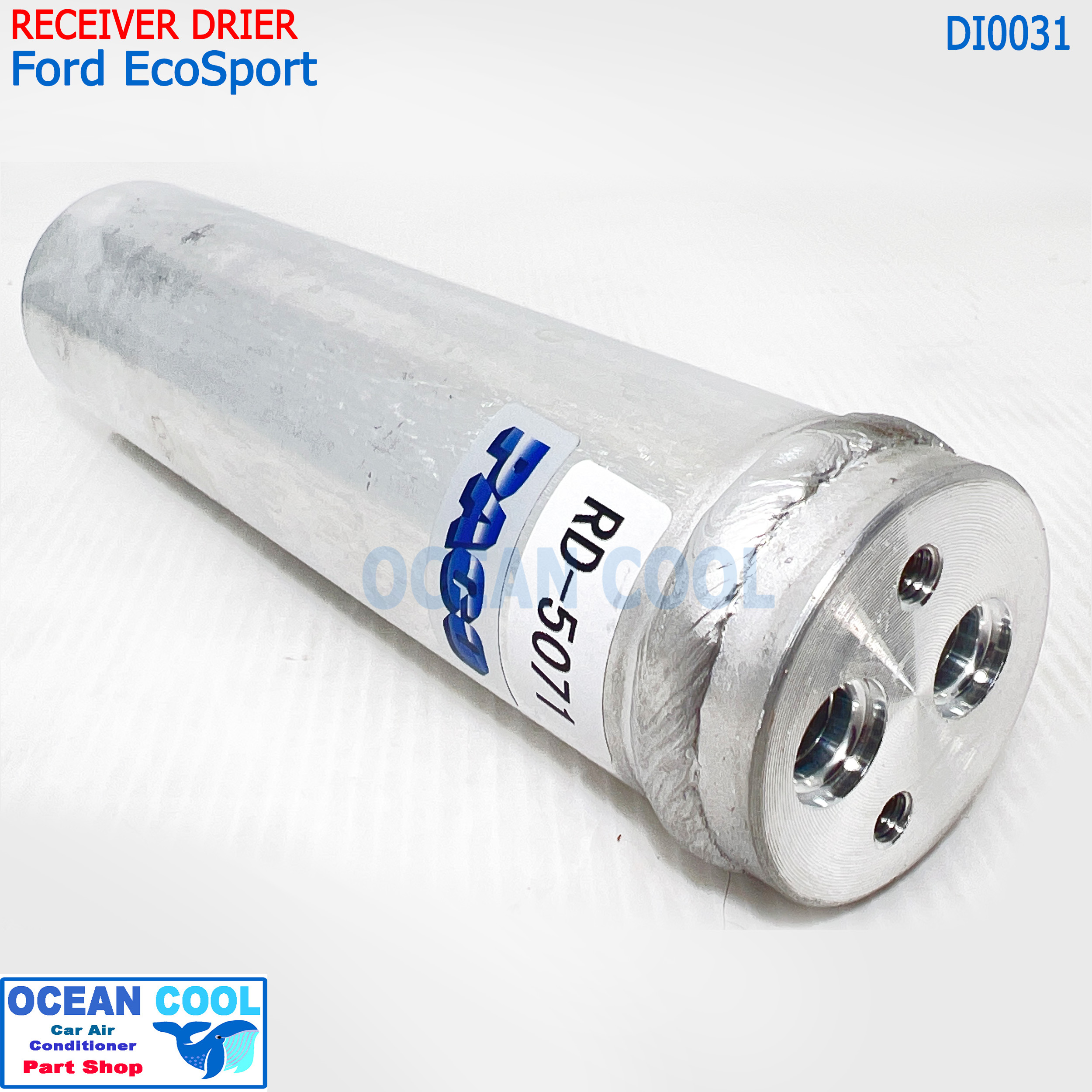 ไดเออร์ ฟอร์ด อีโค้ สปอร์ต DI0031 RECIEVER DRIER FORD ECO SPORT กรองแอร์ อีโค้สปอต กรองน้ำยาแอร์ ไดเออ