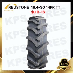 ยางรถไถ 18.4-30 14PR ยี่ห้อ REUSTONE รุ่น R-1S ผ้าใบหนา 14 ชั้น แข็งแกร่งกว่าเดิม