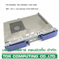 REF, IBM 45D5062 / 45D5063 / 52B4 [TorCompTH - ขาย จำหน่าย ราคา] IBM GX++ 12X Channel 2-Port Dual DDR HCA for IBM 8204-E8A
