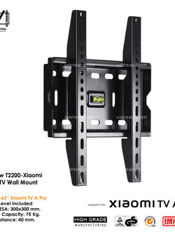 All New! T2200 ขาแขวนทีวี Xiaomi TV A Pro ขนาด 43"- 65" Max VESA 300x300mm., Weight Capacity 75 Kg.