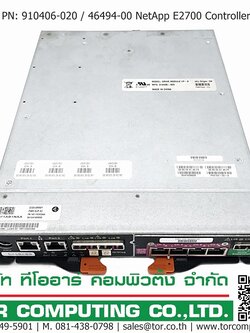 REF, NetApp 910406-020 / 46494-00 [TorCompTH Thailand - ขาย จำหน่าย ราคา] NetApp E2700 Controller