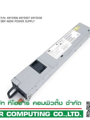 IBM 69Y5906 69Y5907 69Y5938 [TorCompTH - ขาย จำหน่าย ราคา] 460W Power Supply x3250 M4 / x3250 M5